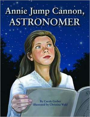 Annie Jump Cannon, Astronomer de Carole Gerber