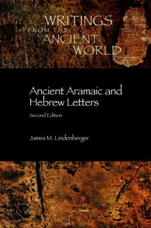 Ancient Aramaic and Hebrew Letters, Second Edition: The Place of Hebel in Qohelet's Work de James M. Lindenberger