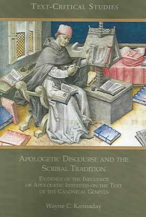 Apologetic Discourse and the Scribal Tradition de Wayne C. Kannaday