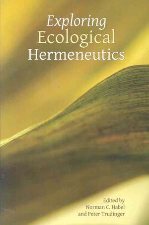 Exploring Ecological Hermeneutics de Norman C. Habel