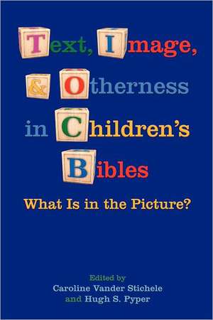 Text, Image, and Otherness in Children's Bibles de Hugh S. Pyper