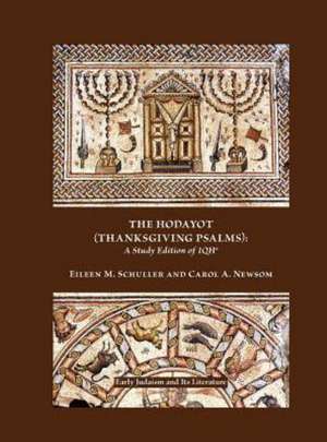 The Hodayot (Thanksgiving Psalms) de Eileen M. Schuller