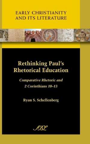 Rethinking Paul's Rhetorical Education de Ryan S. Schellenberg