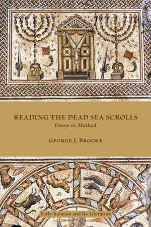 Reading the Dead Sea Scrolls de George J. Brooke