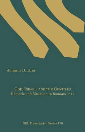 God, Israel, and the Gentiles de Johann D. Kim