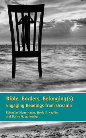 Bible, Borders, Belonging(s) de Jione Havea