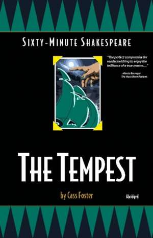 The Tempest: Sixty-Minute Shakespeare Series de Cass Foster