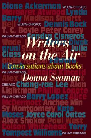 Writers on the Air: Conversations About Books de Donna Seaman