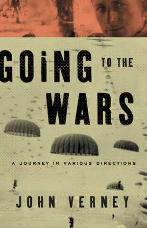 Going to the Wars: A Journey in Various Directions de John Verney