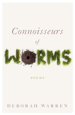 Connoisseurs of Worms de Deborah Warren