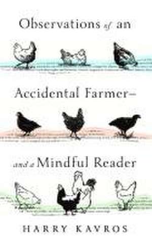 Observations of an Accidental Farmer--And a Mindful Reader de Harry Kavros