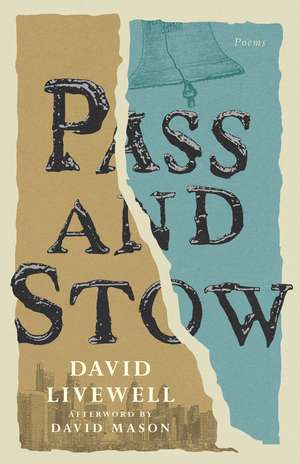 Pass and Stow: Poems de David Livewell
