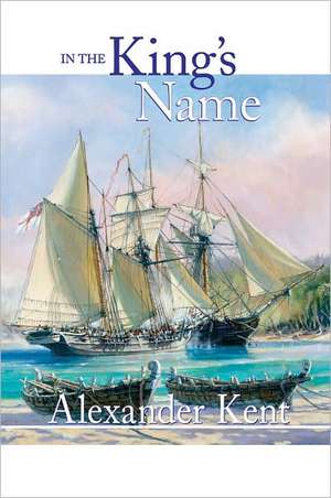 In the King's Name de Alexander Kent