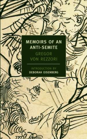 Memoirs of an Anti-Semite: A Novel in Five Stories de Gregor Rezzori