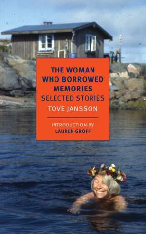 The Woman Who Borrowed Memories: Selected Stories de Tove Jansson