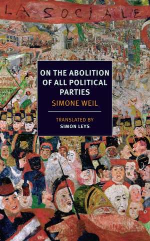 On the Abolition of All Political Parties de Simone Weil