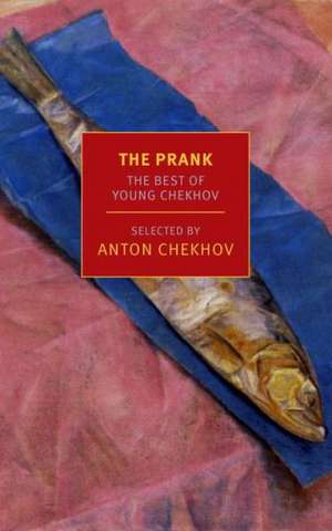 The Prank: The Best of Young Chekhov de Maria Bloshteyn