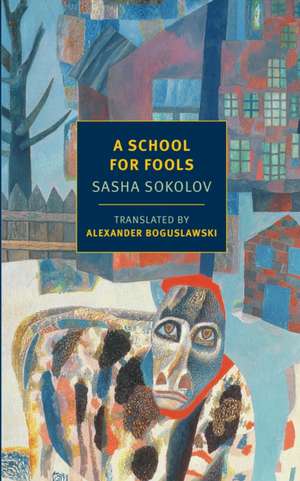 A School for Fools: The Best of Young Chekhov de Sasha Sokolov