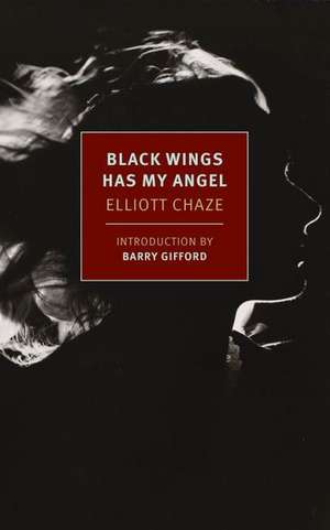 Black Wings Has My Angel de Elliott Chaze