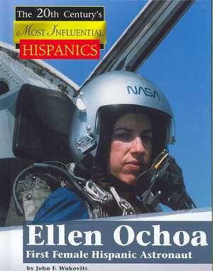 Ellen Ochoa, First Female Hispanic Astronaut de John F. Wukovits