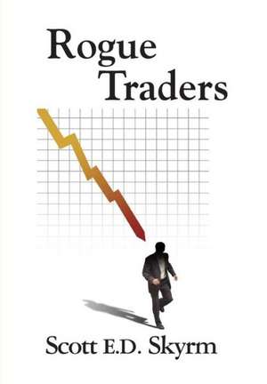 Rogue Traders de Scott E. D. Skyrm