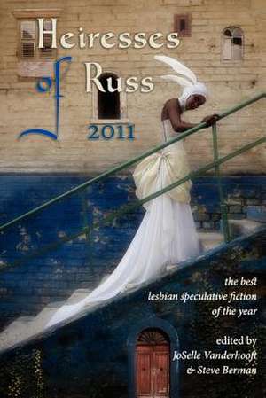 Heiresses of Russ 2011 de Steve Berman