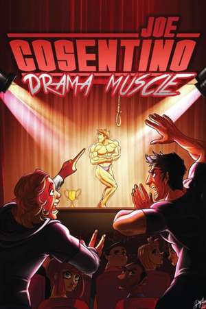 Drama Muscle de Joe Cosentino