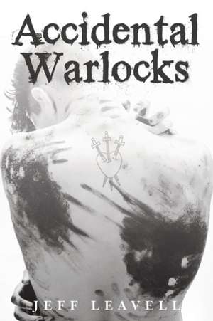 Accidental Warlocks de Jeff Leavell