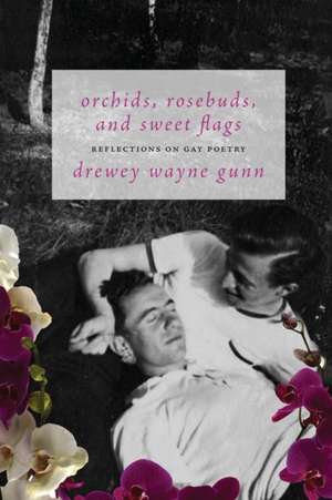 Orchids, Rosebuds, and Sweet Flags de Drewey Wayne Gunn