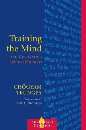 Training the Mind & Cultivating Loving-Kindness de Chogyam Trungpa