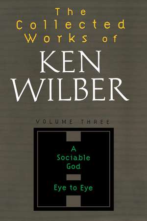 The Collected Works of Ken Wilber, Volume 3 de Ken Wilber