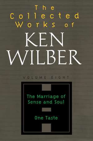 The Collected Works of Ken Wilber, Volume 8 de Ken Wilber