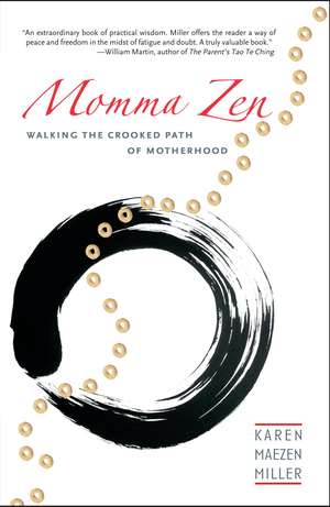 Momma Zen: Walking the Crooked Path of Motherhood de Karen Maezen Miller