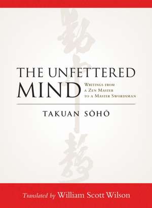 The Unfettered Mind de Takuan Soho