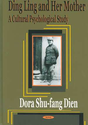 Ding Ling & Her Mother: A Cultural Psychological Study de Dora Shu-fang Dien