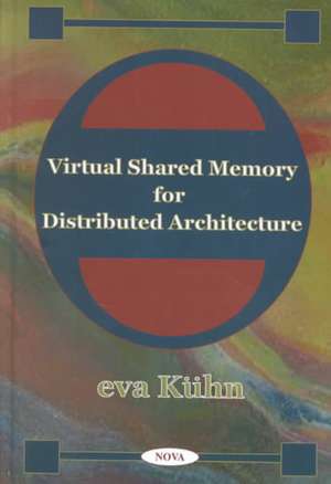 Virtual Shared Memory for Distributed Architecture de Evca Kuhn