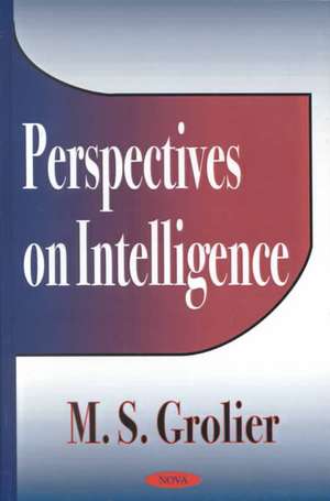 Perspectives on Intelligence de M. S. Grolier