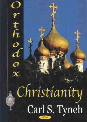 Orthodox Christianity de Carl S Tyneh