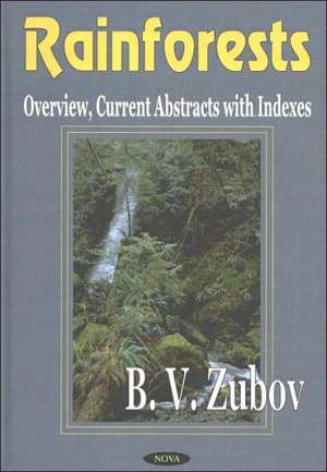 Rainforests: Overview, Current Abstracts with Indexes de B V Zubov