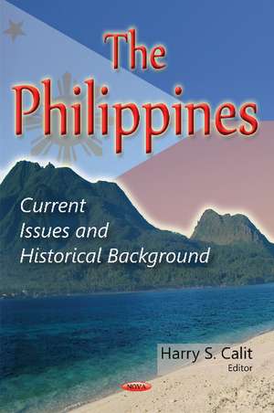 Philippines: Current Issues & Historical Background de Harry S Calit