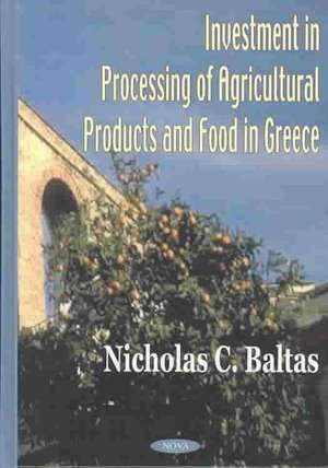 Investment in Processing of Agricultural Products & Food in Greece de Nicholas C Baltas