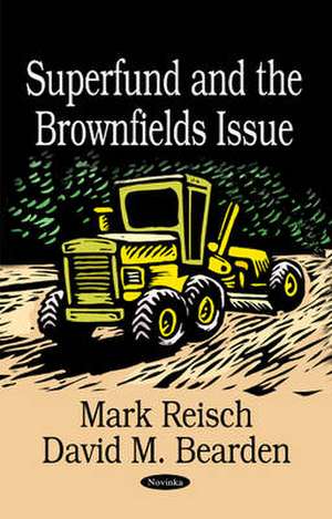 Superfund & the Brownfields Issue de Mark Reisch