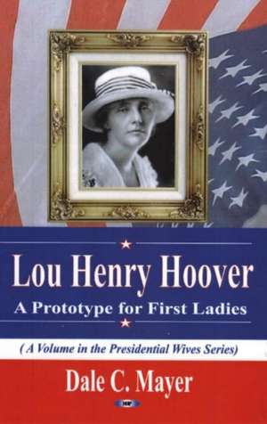 Mayer, D: Lou Henry Hoover de Dale C Mayer