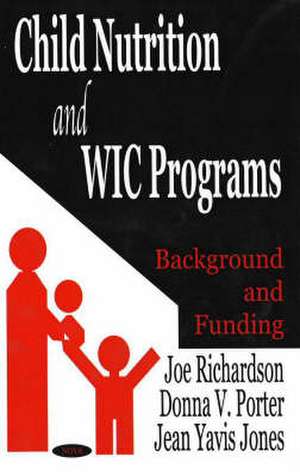 Child Nutrition & WIC Programs: Background & Funding de Joe Richardson