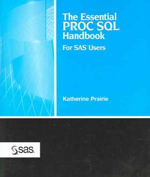 The Essential Proc SQL Handbook de Katherine Prairie