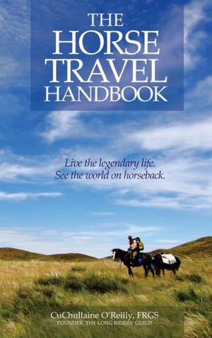 The Horse Travel Handbook de Cuchullaine O'Reilly