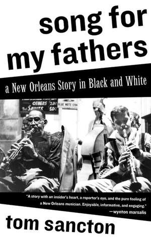 Song for My Fathers: A New Orleans Story in Black and White de Tom Sancton