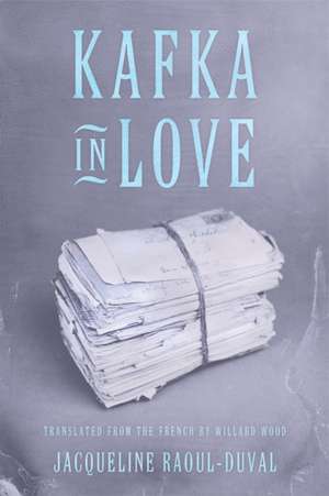 Kafka in Love de Jacqueline Raoul-Duval