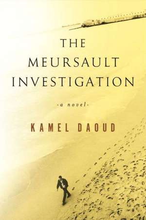 The Meursault Investigation de Kamel Daoud