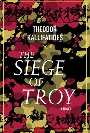 The Siege of Troy: A Novel de Theodor Kallifatides